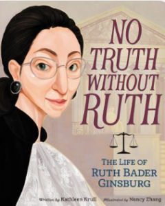 No Truth Without Ruth: The Life of Ruth Bader Ginsburg