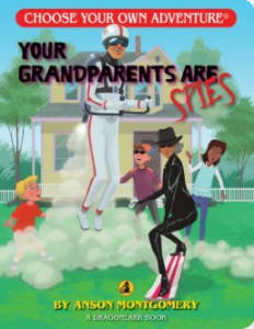 Choose Your Own Adventure : Your Grandparents are Spies