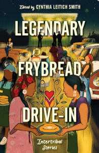 Legendary Frybread Drive-In: Intertribal Stories
