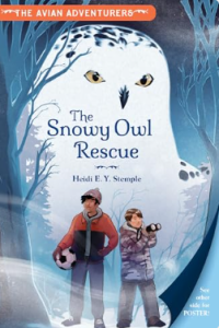 The Avian Adventurers #1: Snowy Owl Rescue: Raptor Recovery